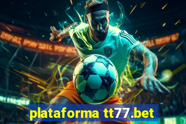 plataforma tt77.bet